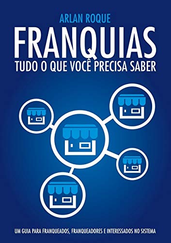 Um dos livros mais famosos sobre franquias, “Franquias - Tudo o que você precisa saber” é uma grande “enciclopédia” com as informações mais úteis e importantes para quem tem planos de trabalhar com franquias